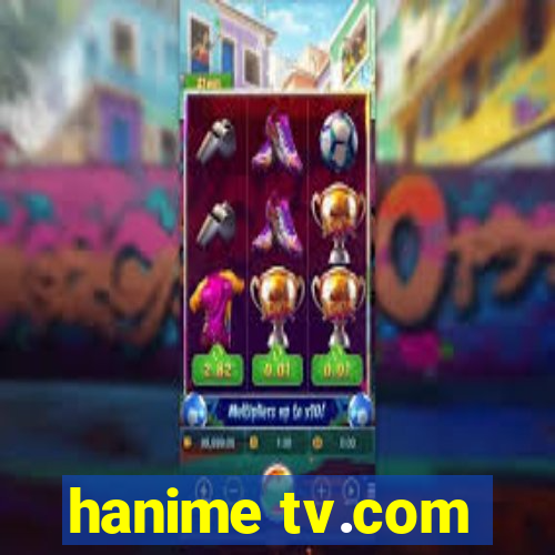 hanime tv.com